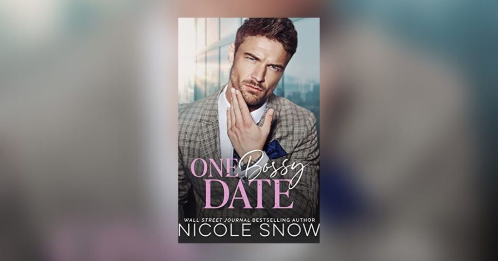 The Story Behind One Bossy Date by Nicole Snow