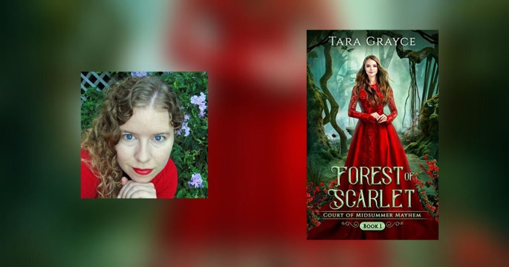 Interview with Tara Grayce, Author of Forest of Scarlet