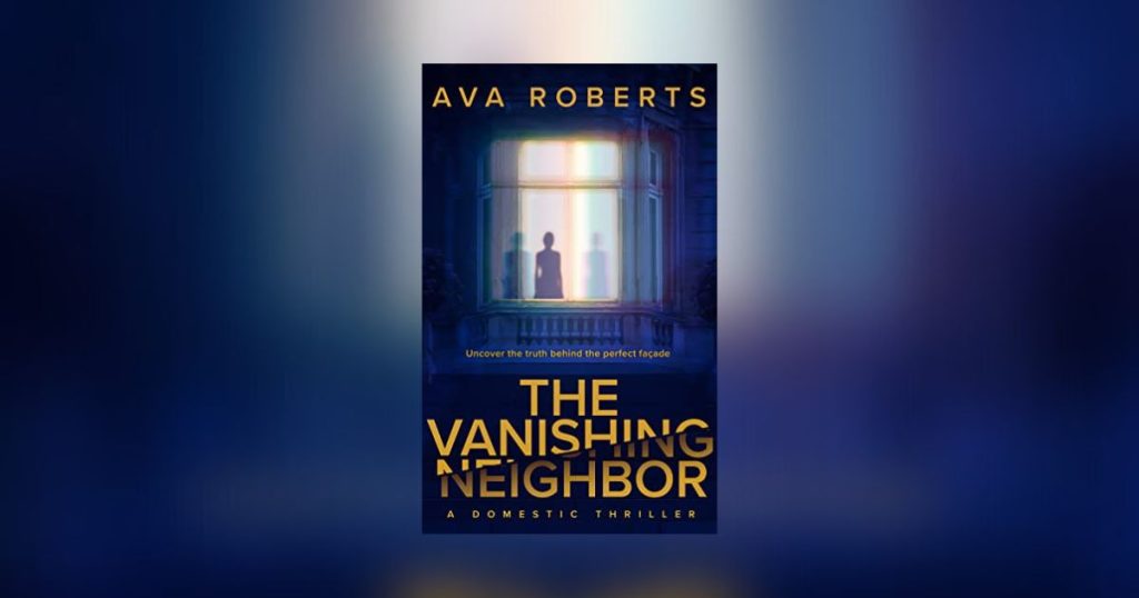 Interview with Ava Roberts, Author of The Vanishing Neighbor