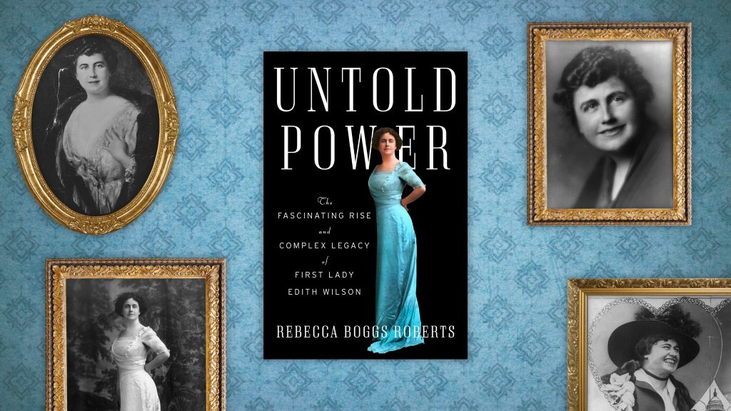 An Eye-Opening Look at Edith Wilson, America’s First Acting Female