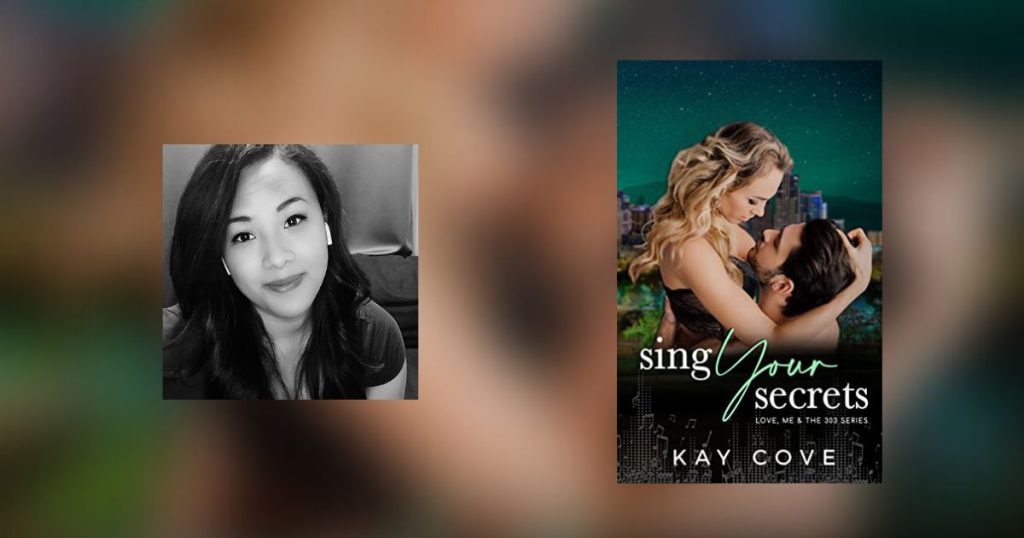 Interview with Kay Cove, Author of Sing Your Secrets