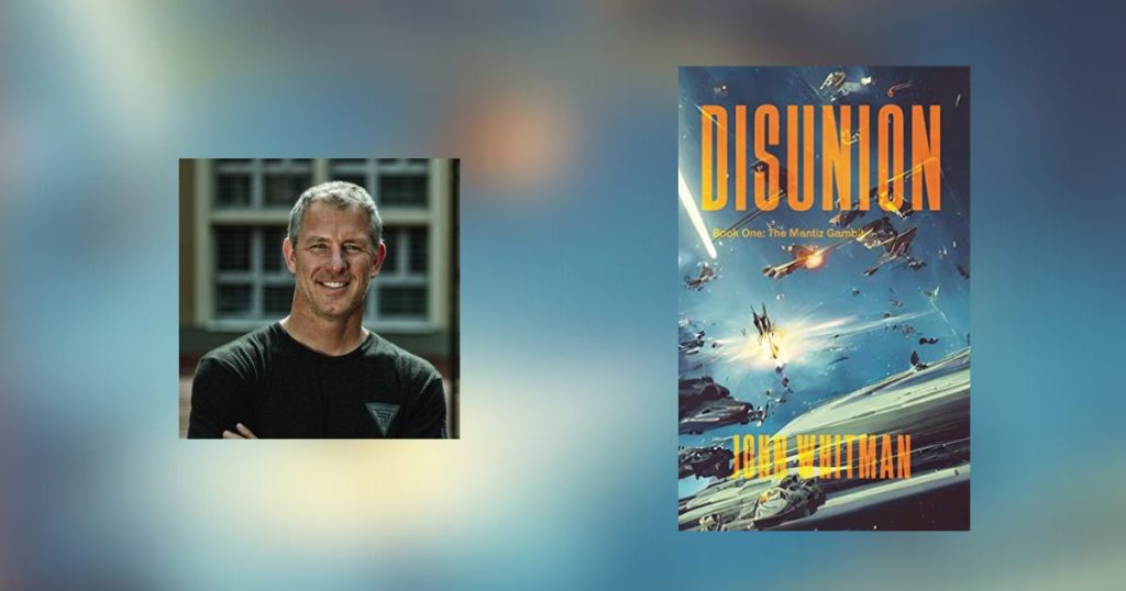 Interview with John Whitman, Author of Disunion: The Mantiz Gambit