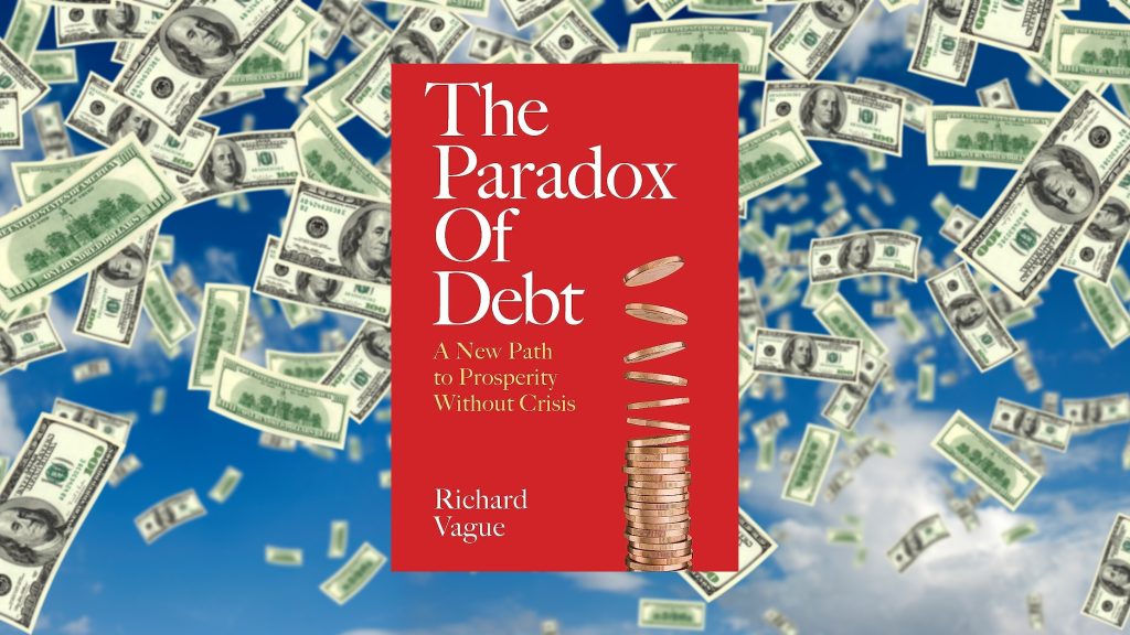 Essential Guide to Complexities of Modern Economy & Debt