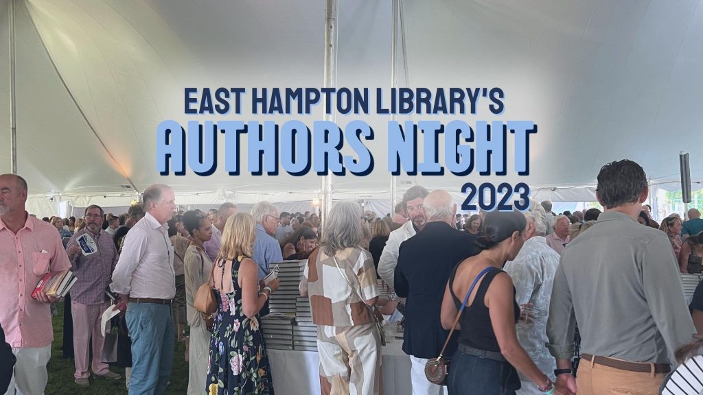 19 Years and Hundreds of Authors! Annual East Hampton Authors