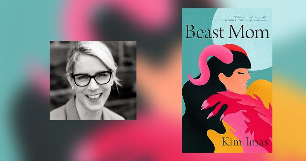 Interview with Kim Imas, Author of Beast Mom