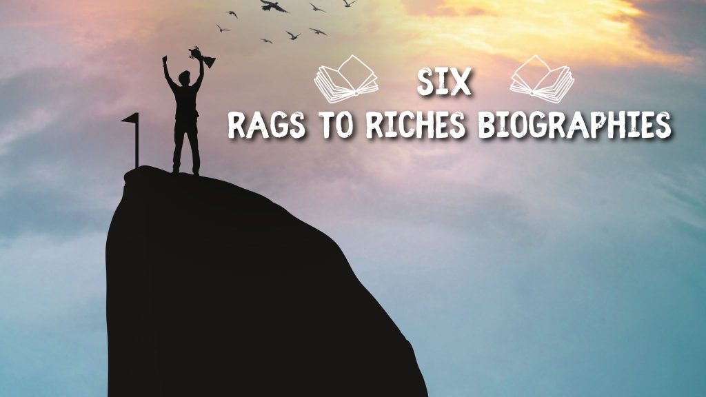 Six Inspiring Rags to Riches Stories