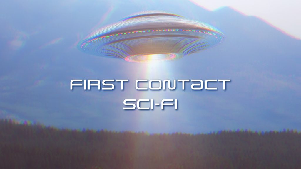 Humans and Aliens Face Off in 5 First Contact Sci-Fi