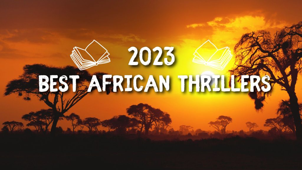 ITW Spotlight: Why Read African Thrillers? A Year in Review