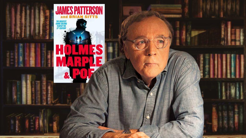 James Patterson on “Holmes, Marple & Poe,” Writing and Adapting