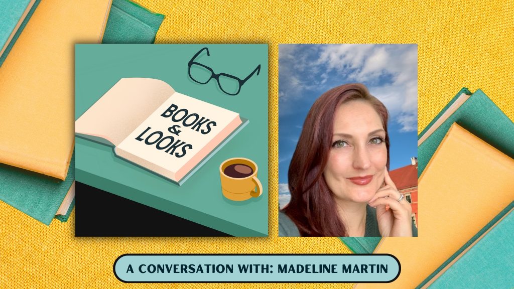 Books & Looks Podcast: Warsaw’s Secret Pages: Madeline Martin on