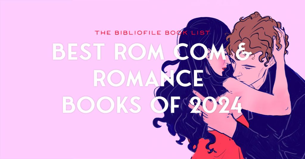 2024’s Best Rom Com & Romance Books (New & Anticipated)