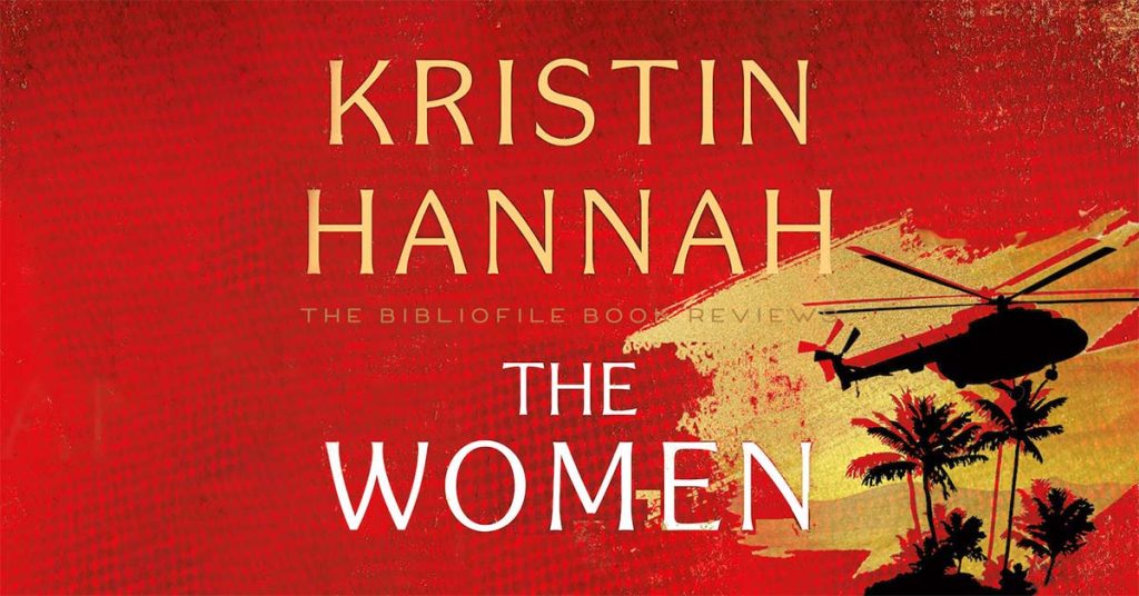 Summary and Review: The Women by Kristin Hannah