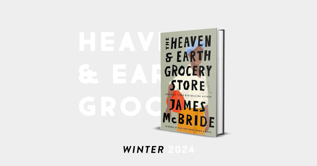 Winter 2024 Pick: The Heaven & Earth Grocery Store