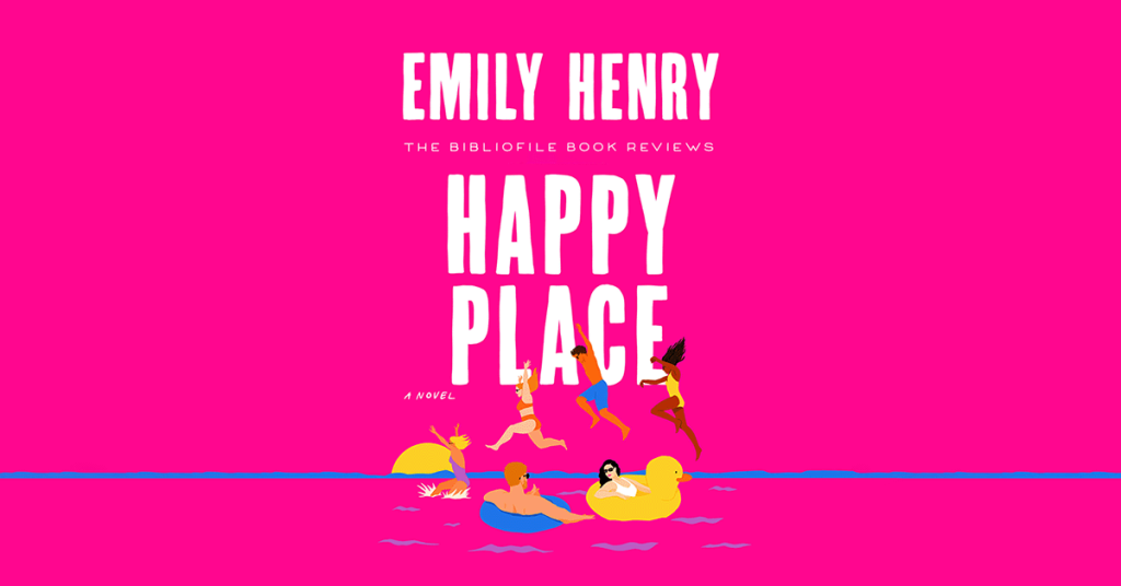 Summary, Spoilers + Review: Happy Place by Emily Henry