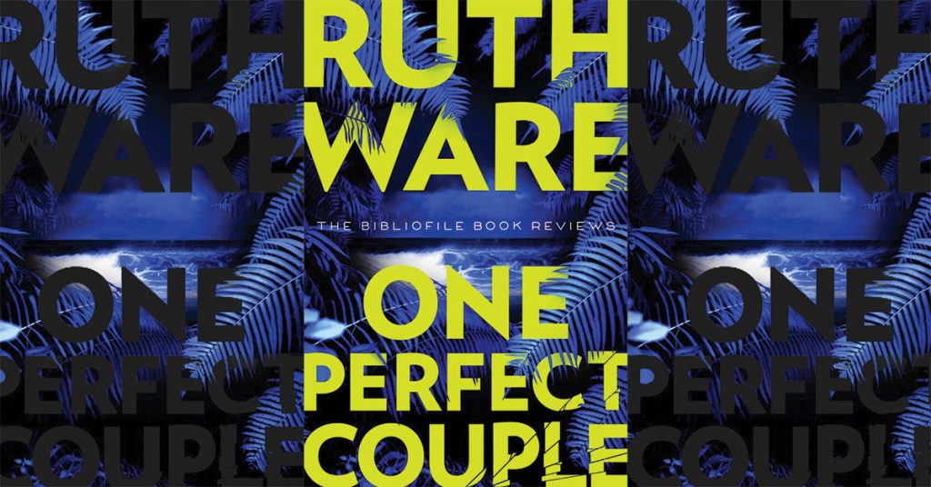 Summary and Review: One Perfect Couple by Ruth Ware