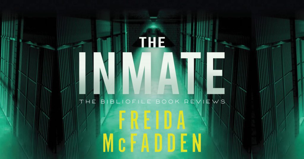 Summary, Spoilers + Review: The Inmate by Freida McFadden