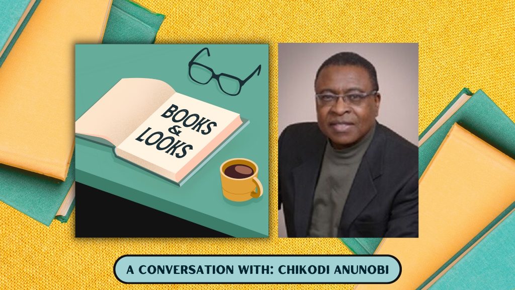 Books & Looks Podcast: Chikodi Anunobi on “The Thief and