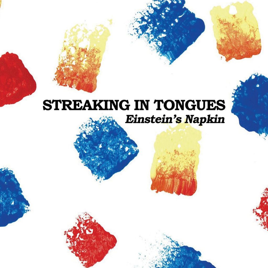 Streaking in Tongues’ “Einstein’s Napkin”