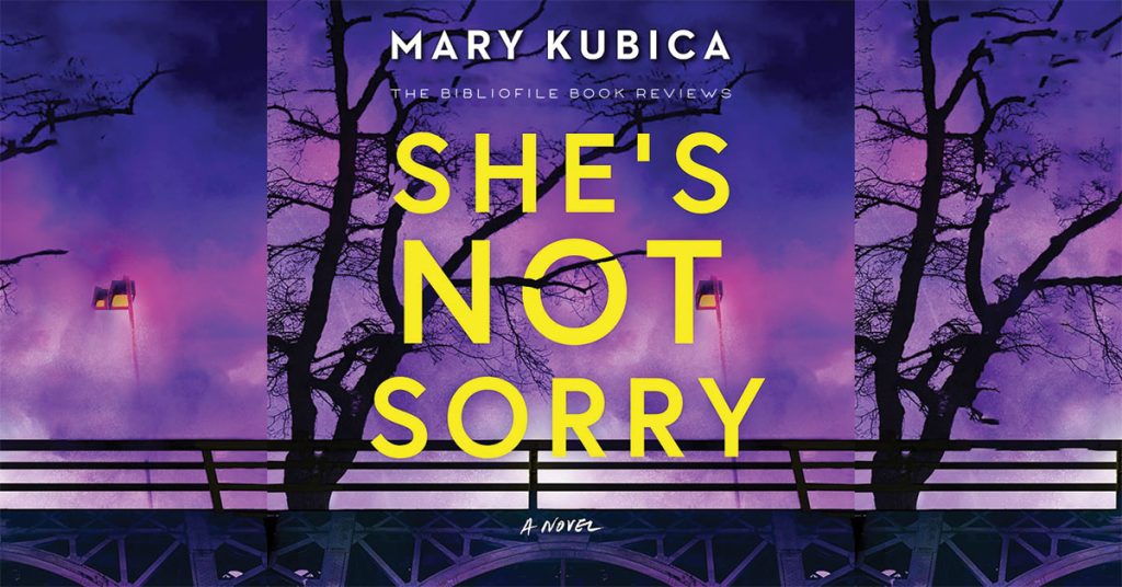 Summary, Spoilers + Review: She’s Not Sorry by Mary Kubica