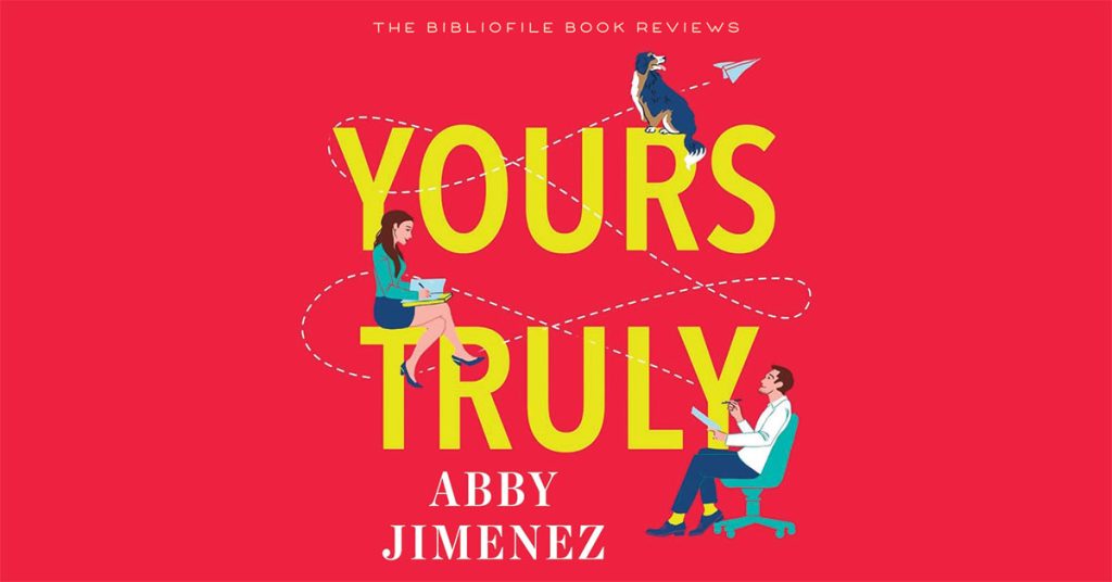 Summary, Spoilers + Review: Yours Truly by Abby Jimenez