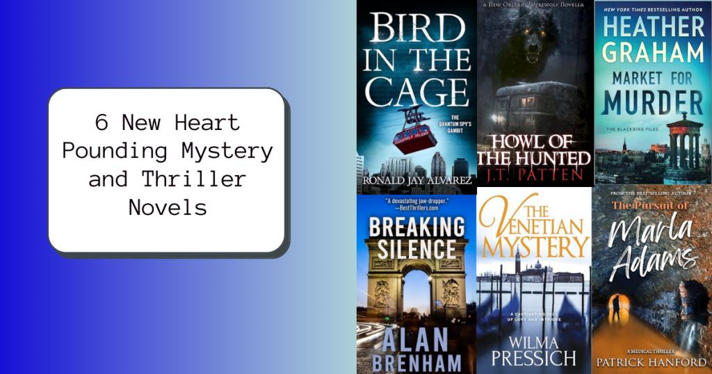 6 New Heart Pounding Mystery and Thriller Novels