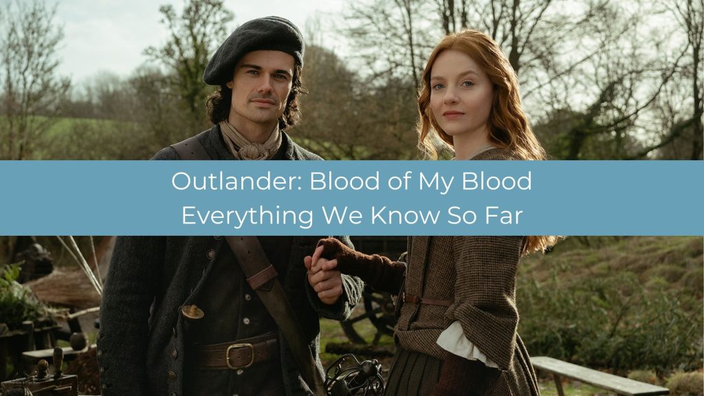 Outlander: Blood of My Blood: First Look Photos and Everything