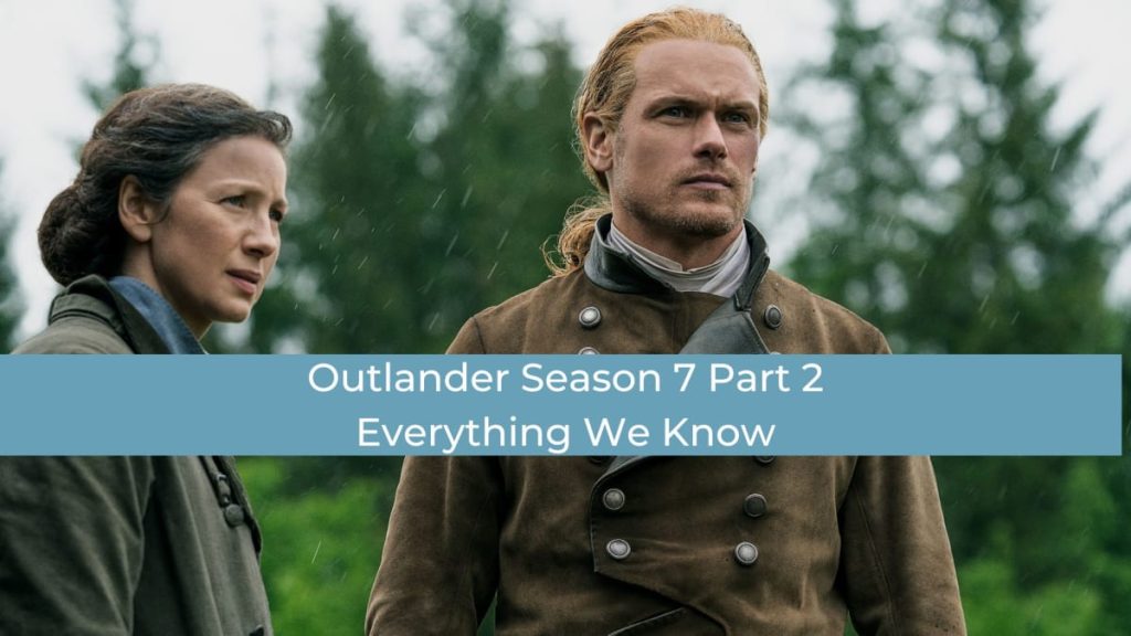 Outlander Season 7 Part 2: First Look Photos, Premiere Date