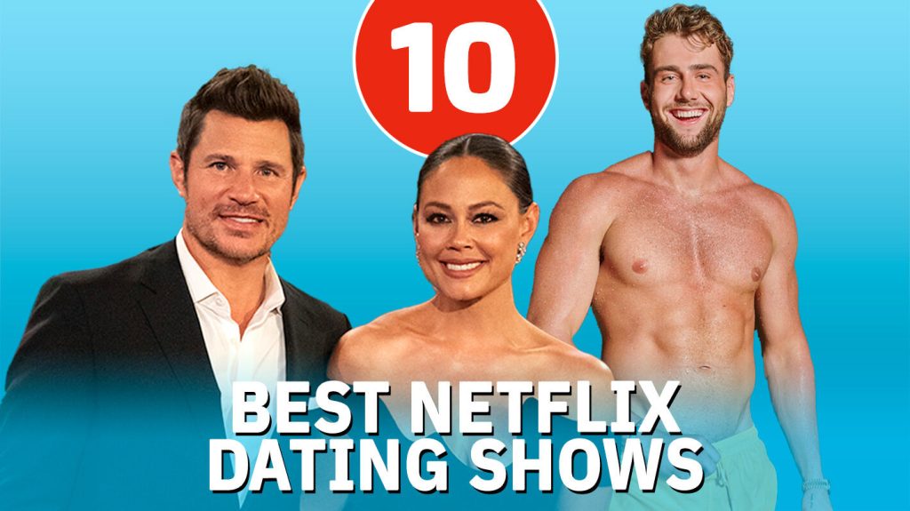 Netflix’s 10 Best Dating Shows, Ranked