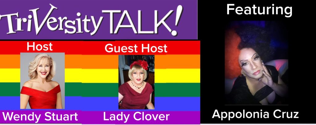 Wendy Stuart and Guest Co-Host Lady Clover Present TriVersity Talk! Wednesday 7PM ET with Featured Guest Appolonia Cruz